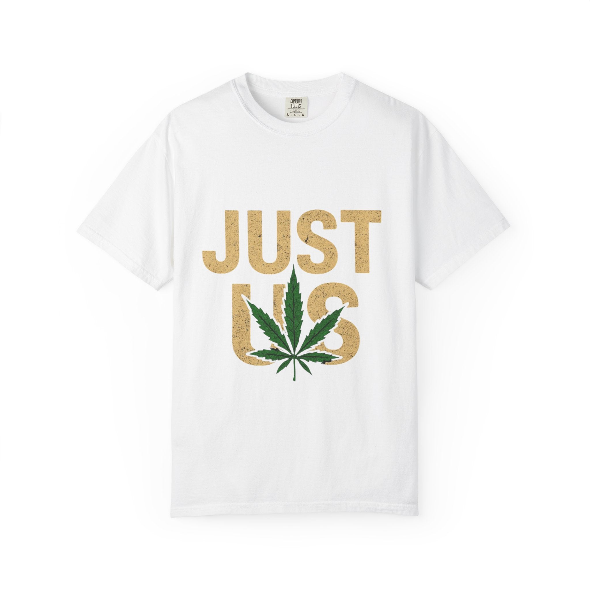 Just Us, by outfitgeneration.com,  Unisex Cannabis-Themed T-Shirt - Just Us, Relaxed Fit, Eco-Friendly, Perfect for Festivals, Gifts for Friends